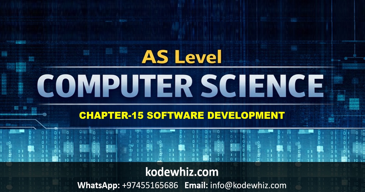 AS Level Computer Science Chapter 15 – Software Development