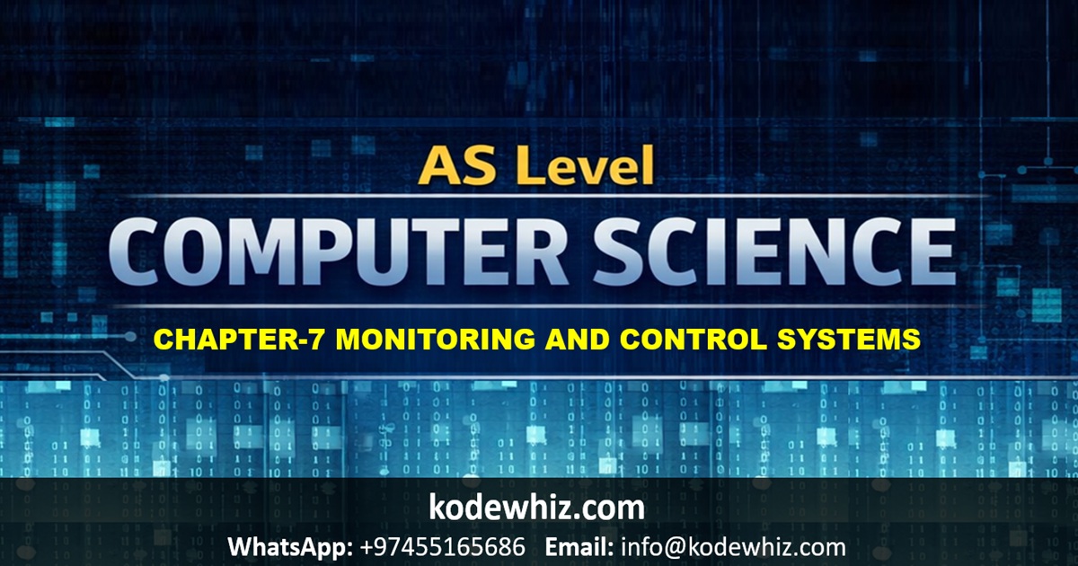 AS Level Computer Science Chapter 7 – Monitoring and Control Systems